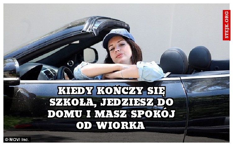 Kiedy kończy się szkoła, jedziesz do domu i masz spokój od Wiorka