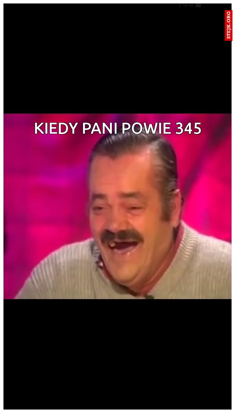 Kiedy pani powie 345