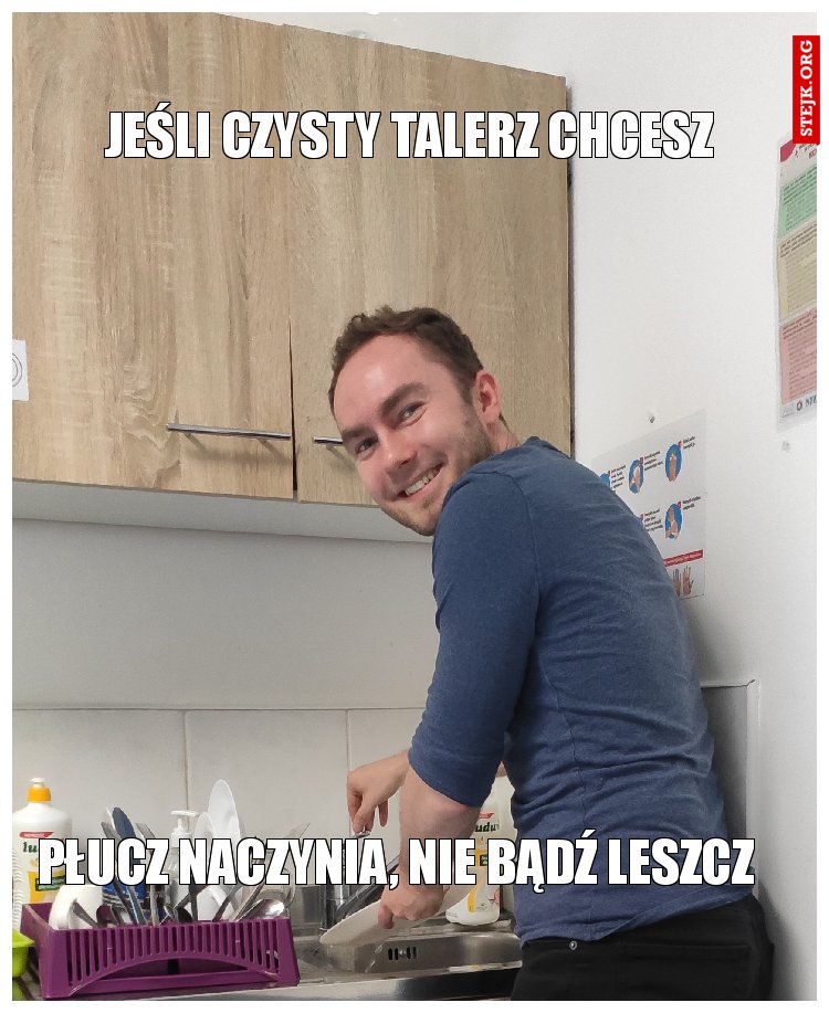 Jeśli czysty talerz chcesz