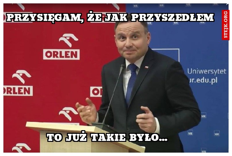 Przysięgam, że jak przyszedłem
