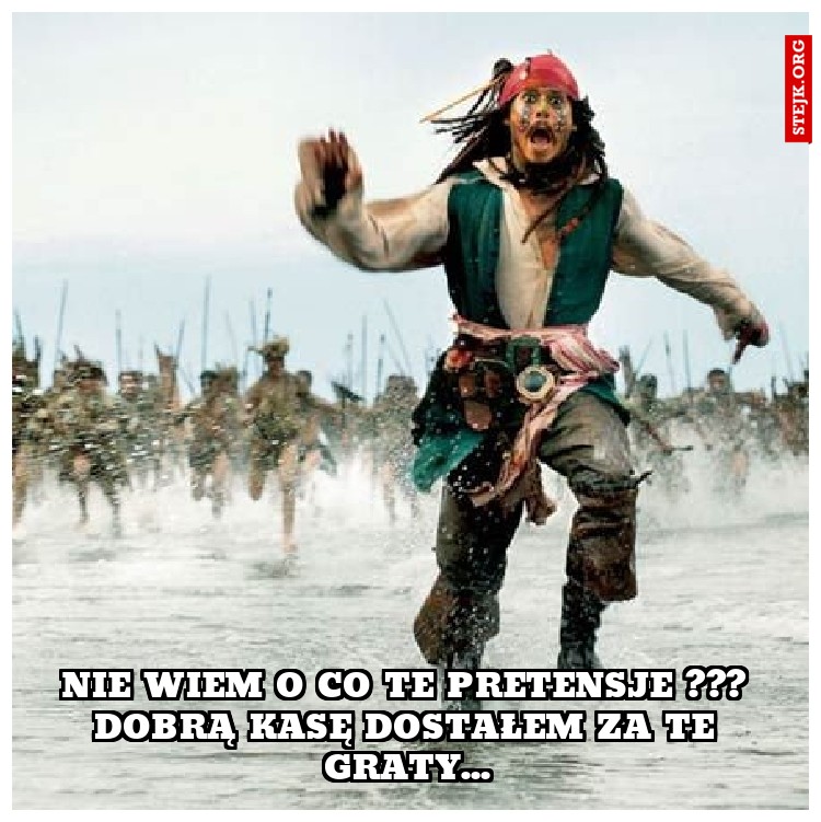 Nie wiem o co te pretensje ??? Dobrą kasę dostałem za te graty...