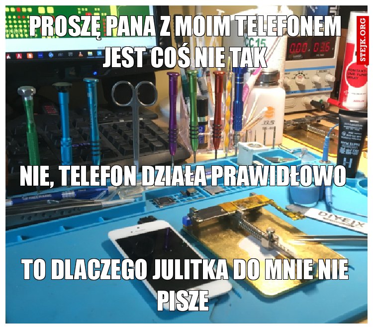 Proszę Pana z moim telefonem jest coś nie tak