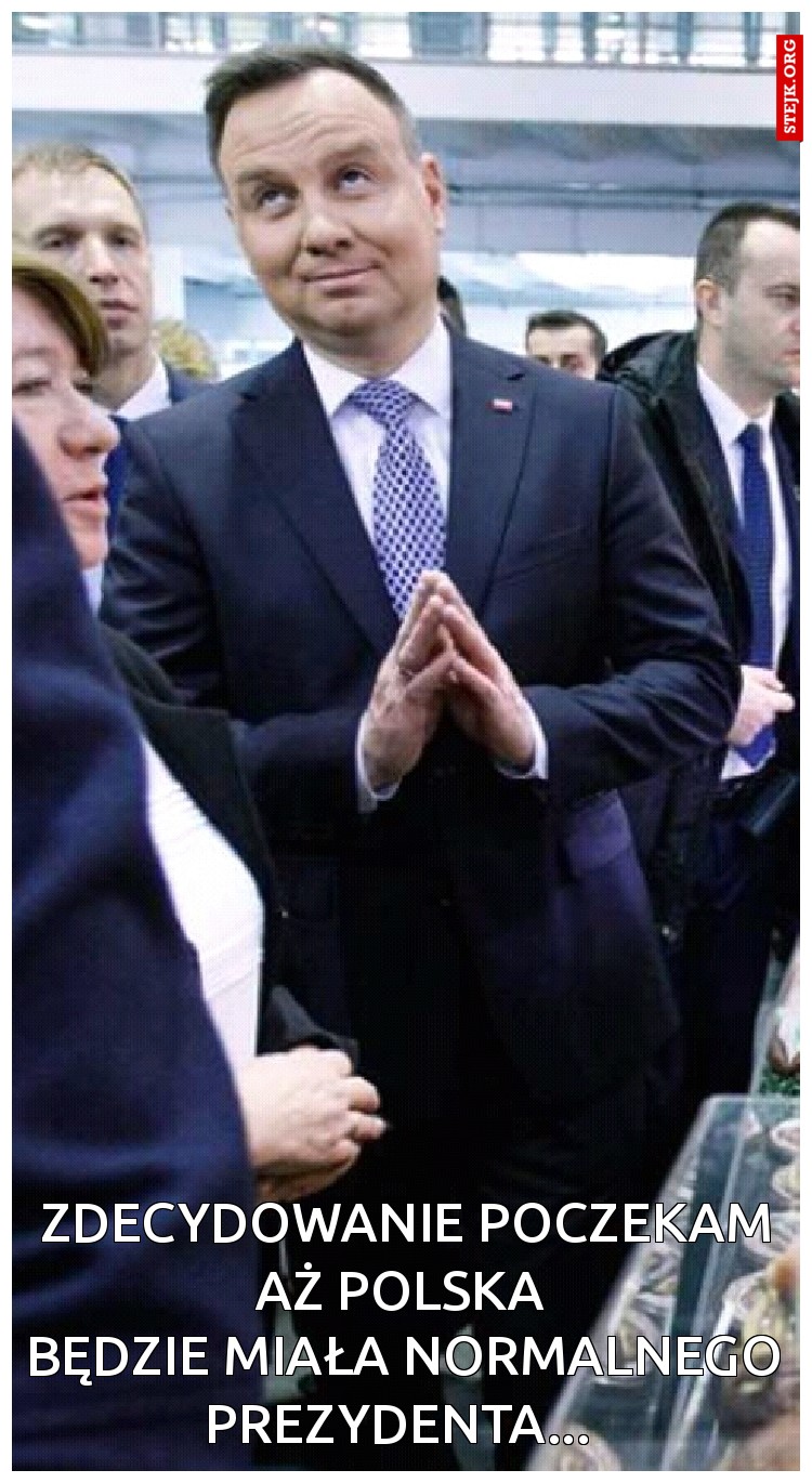 Zdecydowanie poczekam aż polska 