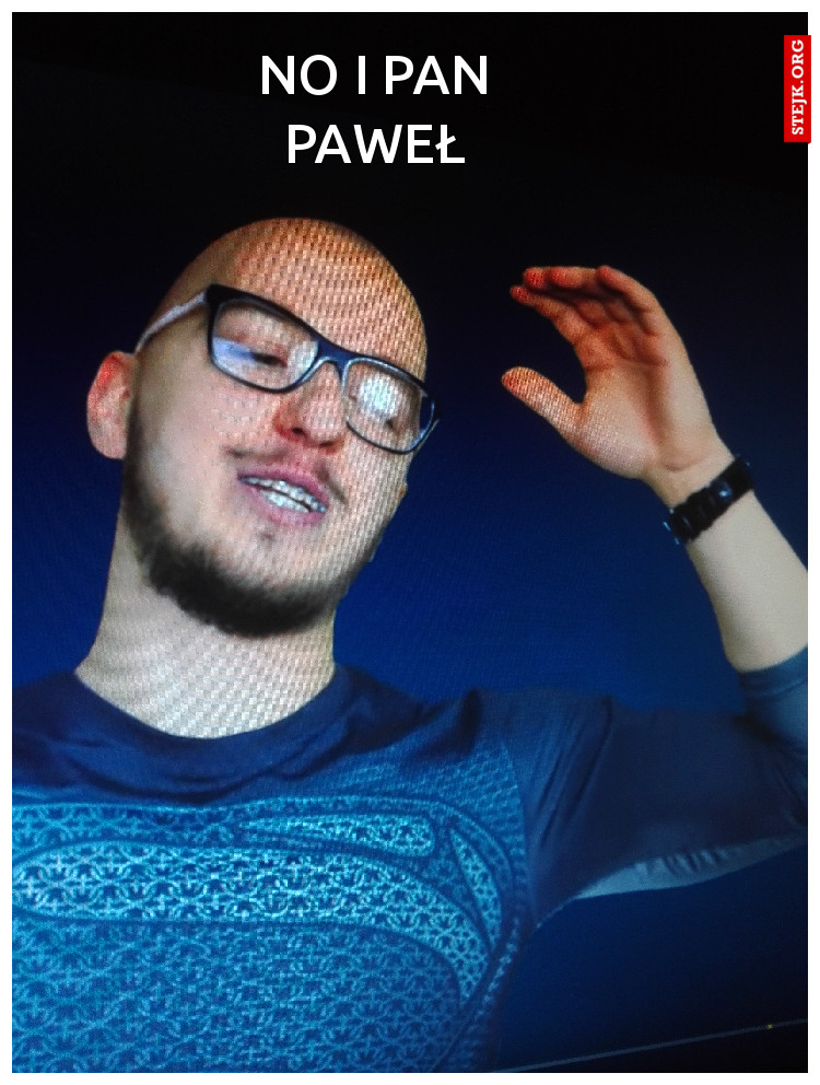 NO I PAN PAWEŁ