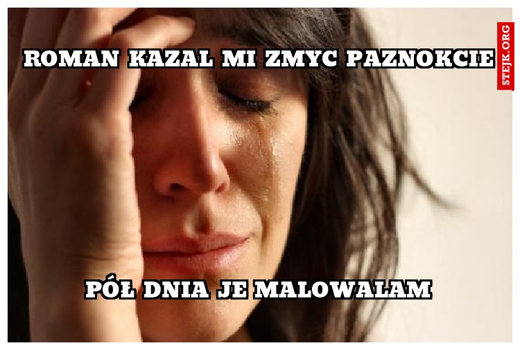 Roman Kazal mi zmyc paznokcie