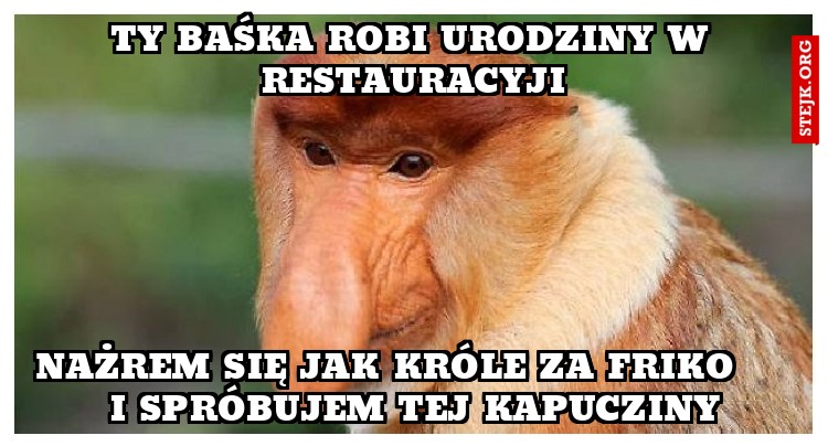 Ty Baśka robi urodziny w restauracyji