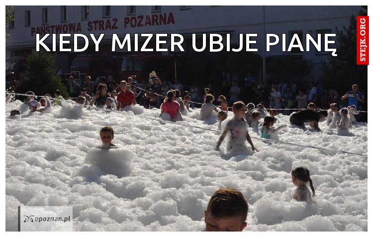 Kiedy Mizer ubije pianę