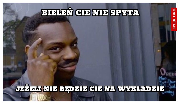 Bieleń cie nie spyta
