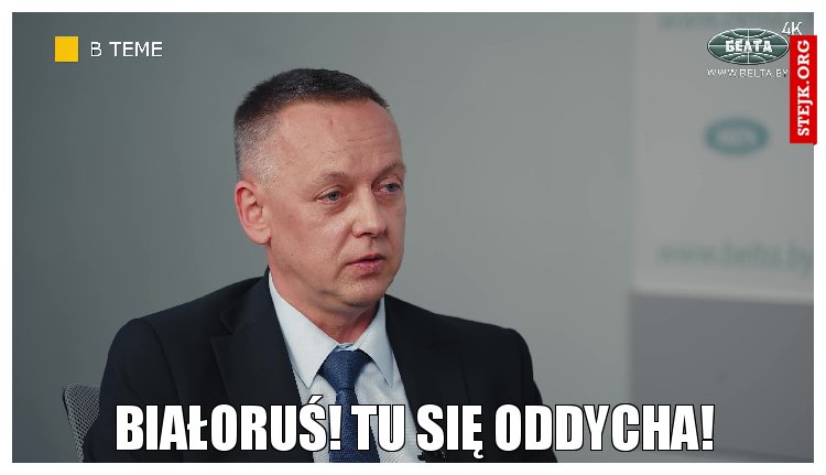 Białoruś! Tu się oddycha!