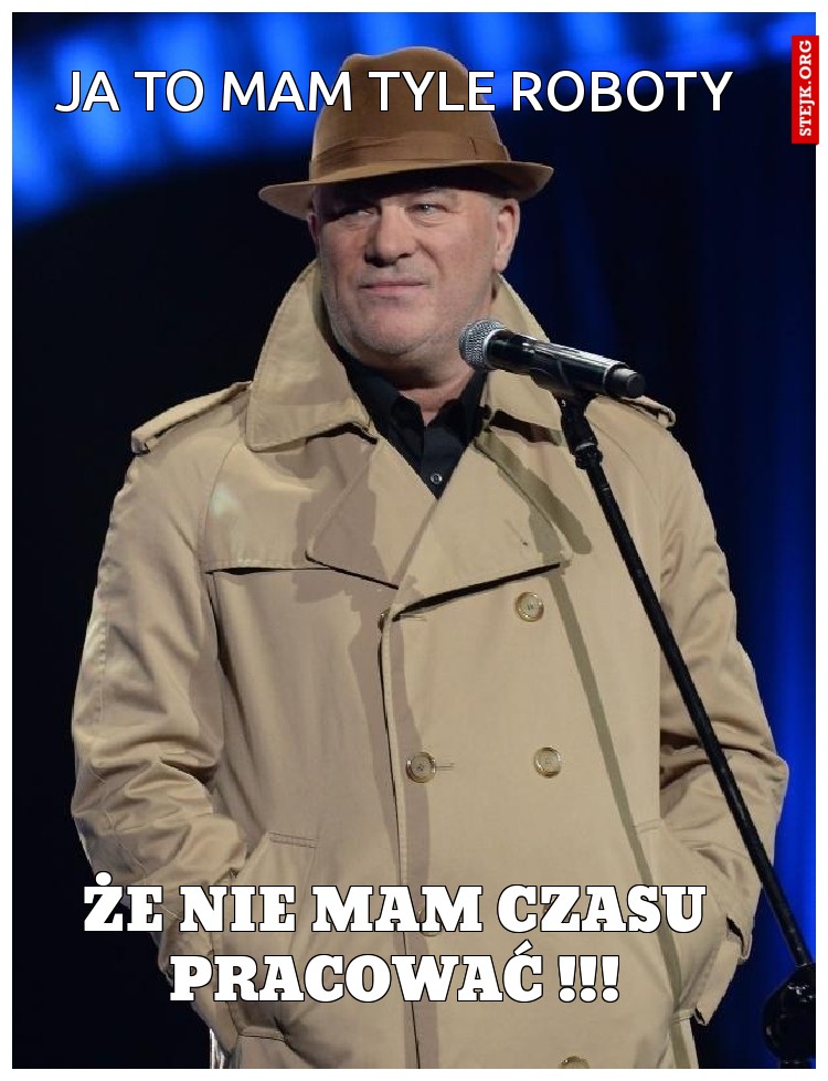 JA TO MAM TYLE ROBOTY