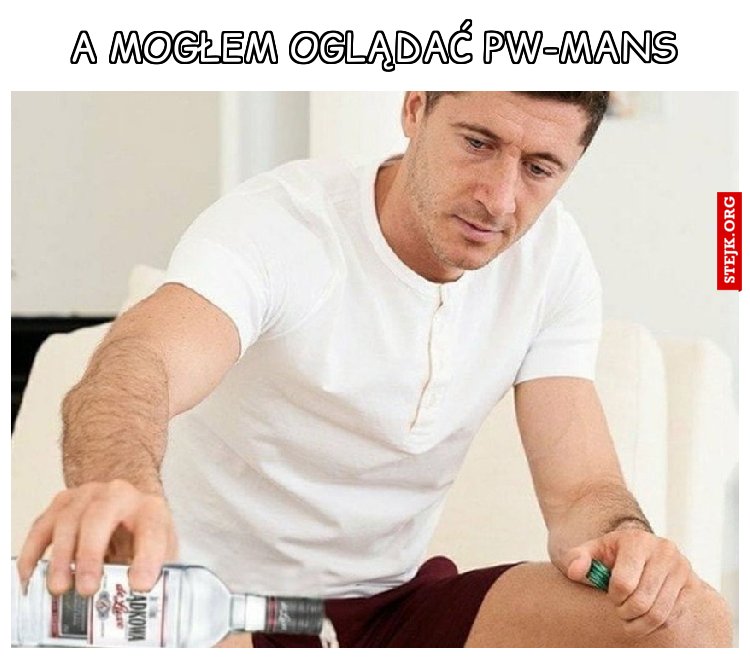 A mogłem oglądać PW-MANS