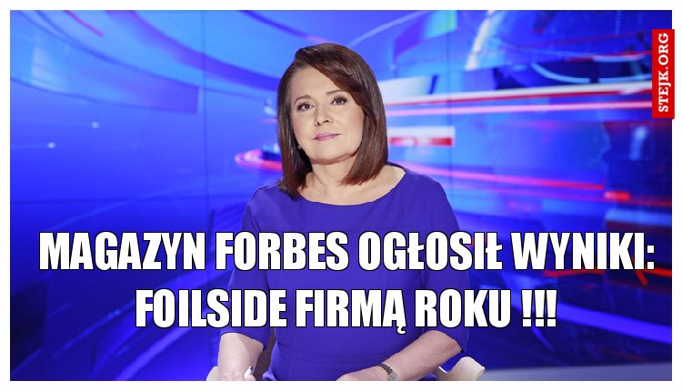 Magazyn Forbes ogłosił wyniki: Foilside firmą roku !!!