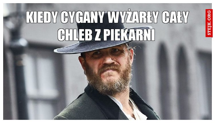 Kiedy cygany wyżarły cały chleb z piekarni 