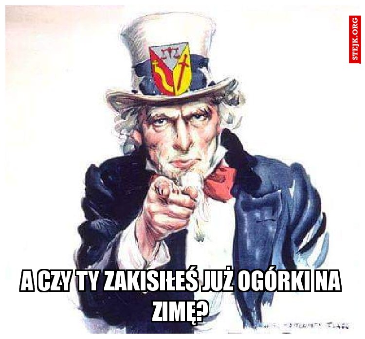 A czy Ty zakisiłeś już ogórki na zimę?