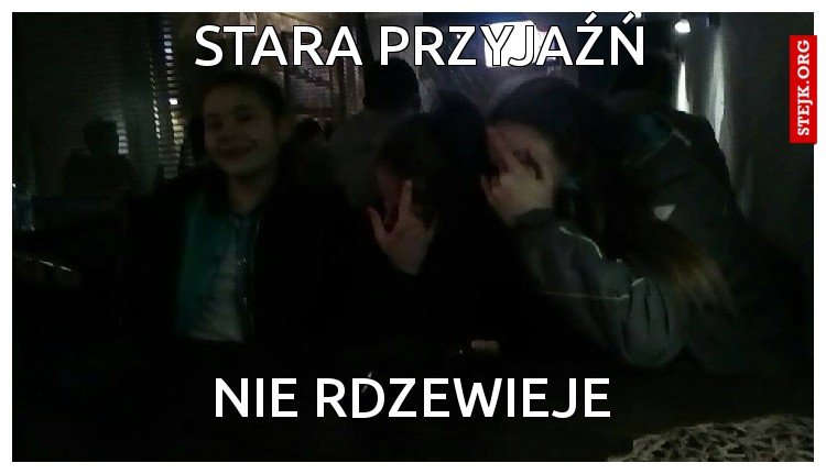 stara przyjaźń
