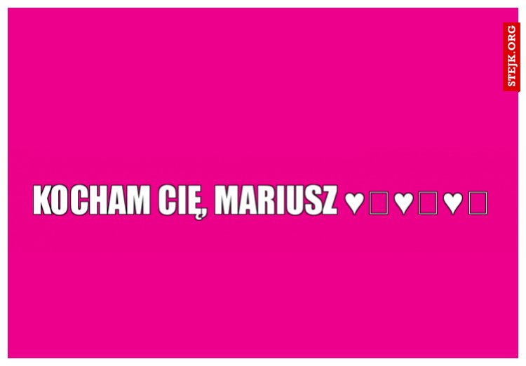 Kocham cię, Mariusz ♥️♥️♥️