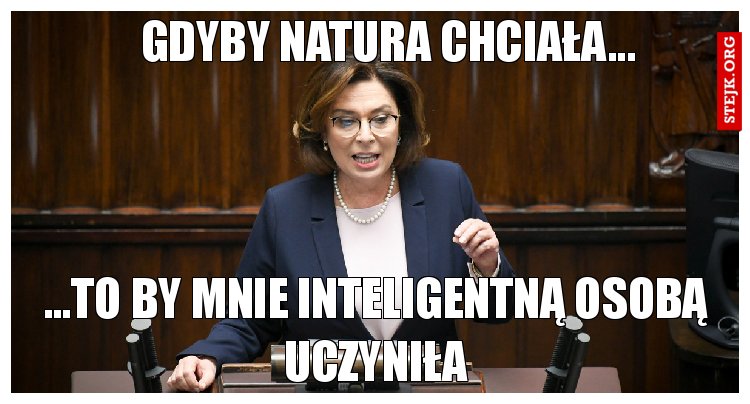 Gdyby natura chciała...