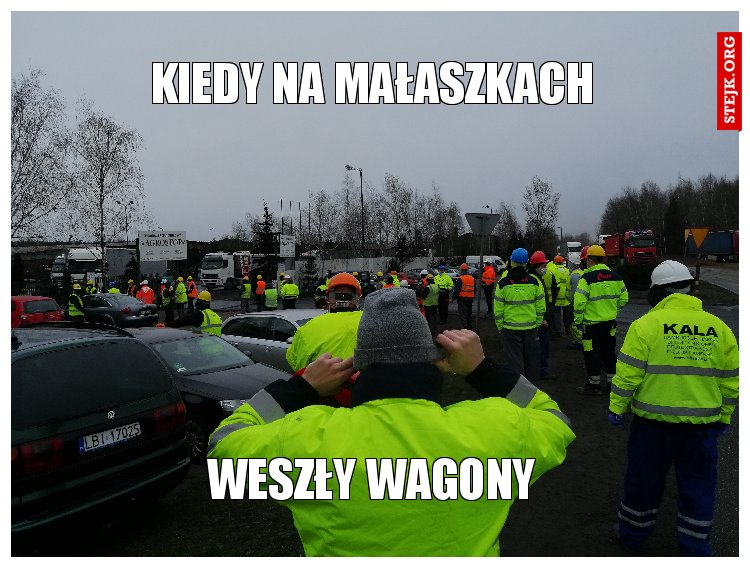Kiedy na małaszkach