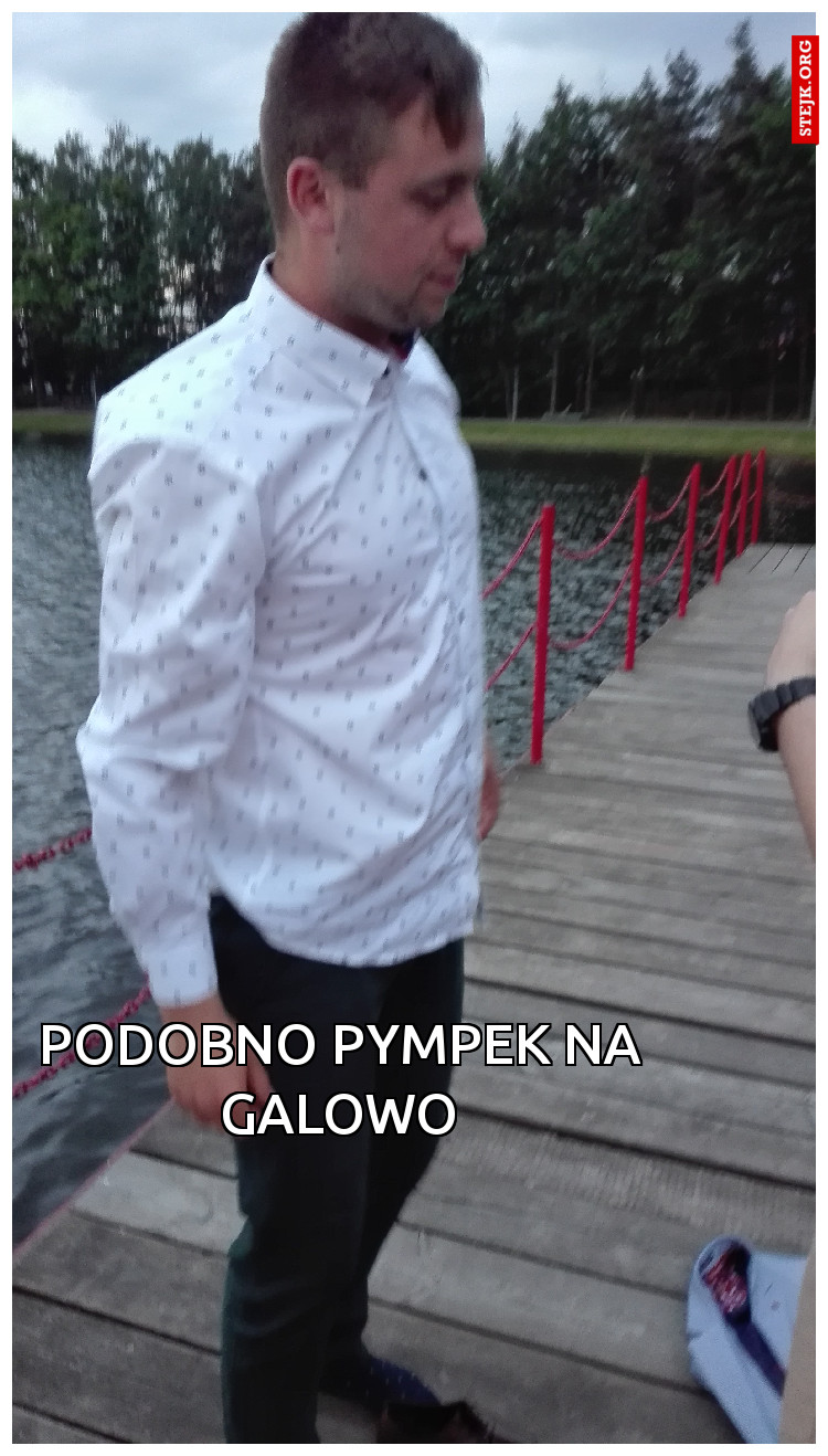 Podobno pympek na galowo