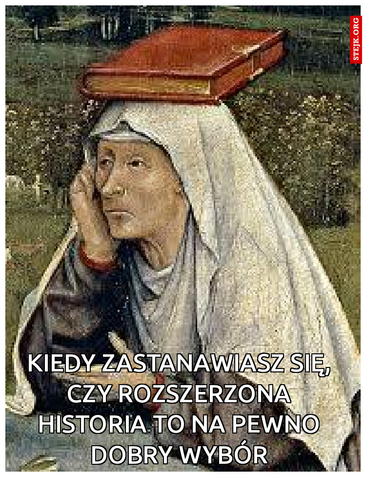 Kiedy zastanawiasz się, czy rozszerzona historia to na pewno dobry wybór