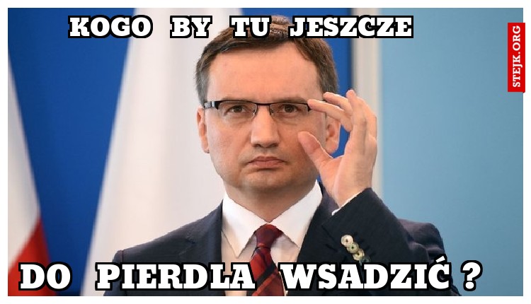 kogo  by  tu  jeszcze
