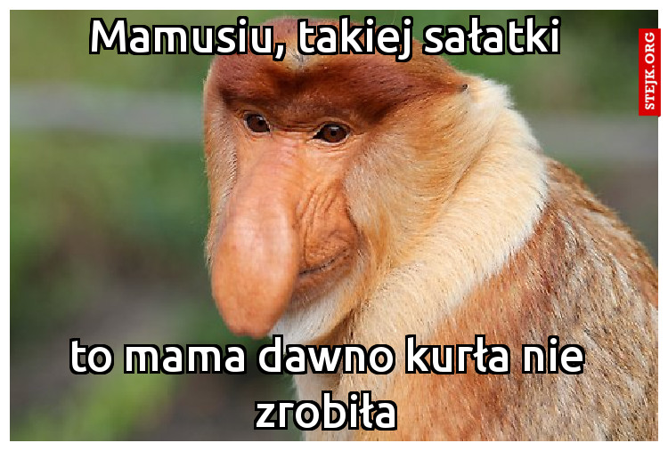 Mamusiu, takiej sałatki