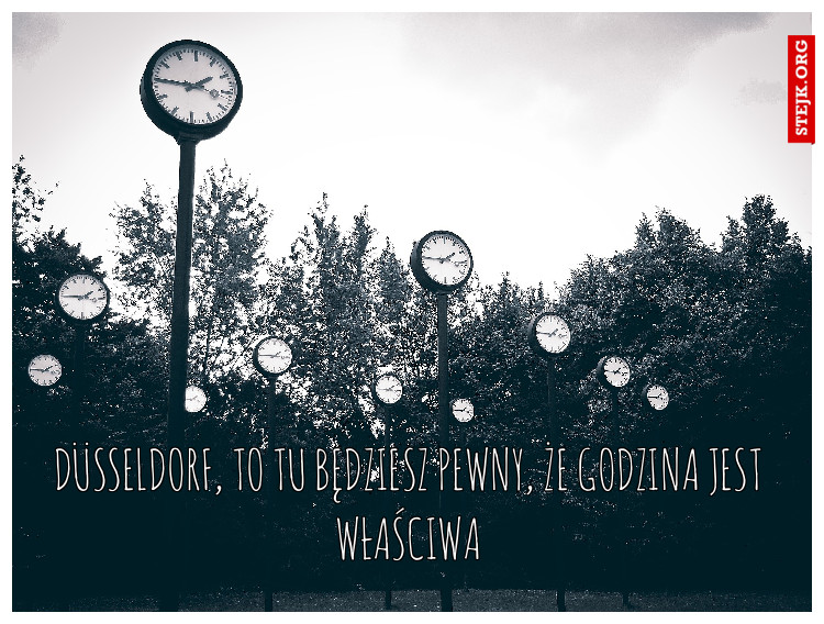 Düsseldorf, to tu będziesz pewny, że godzina jest właściwa