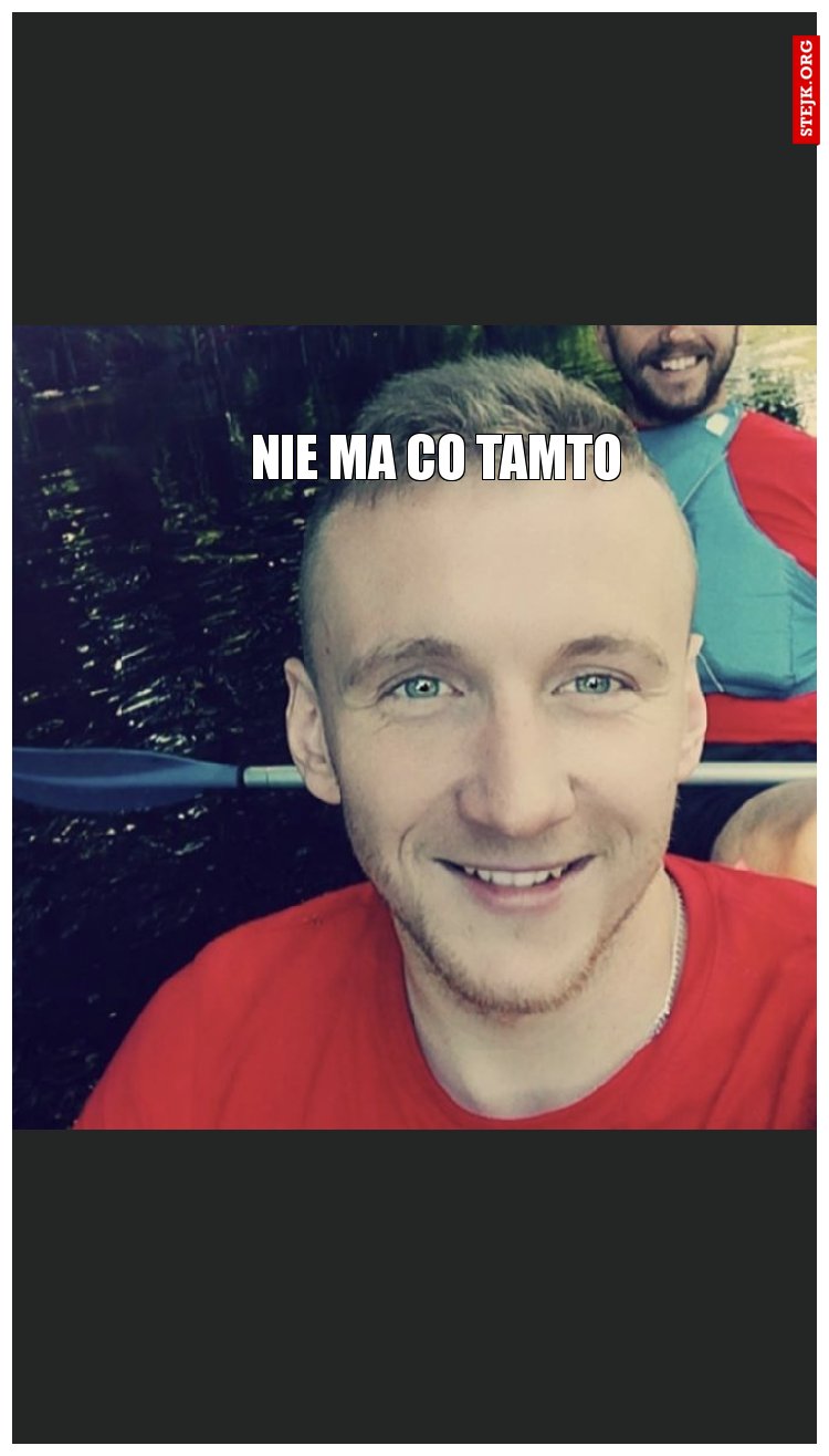 Nie ma co tamto