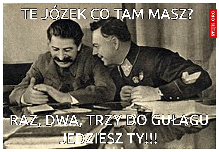 Te józek co tam masz?