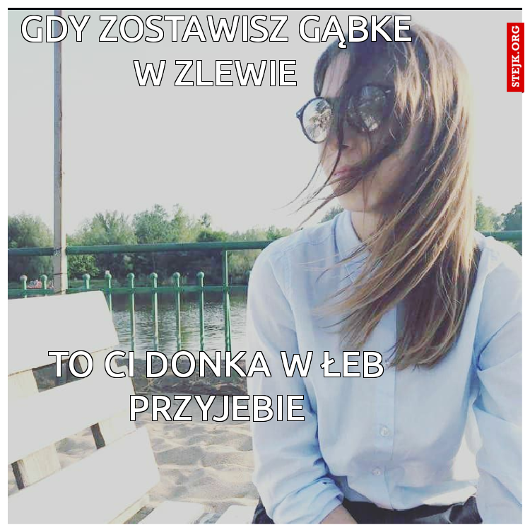 Gdy zostawisz gąbke w zlewie