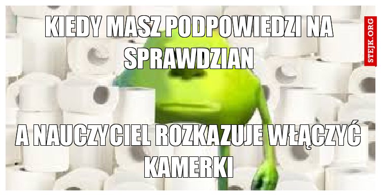 kiedy masz podpowiedzi na sprawdzian