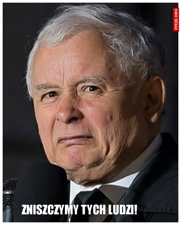 Zniszczymy tych ludzi!