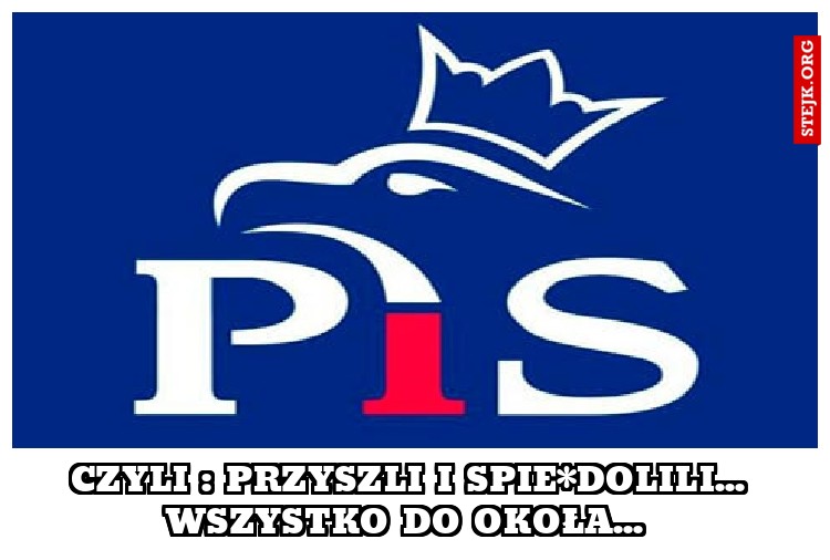 Czyli : przyszli i spie*dolili... Wszystko do okoła... 