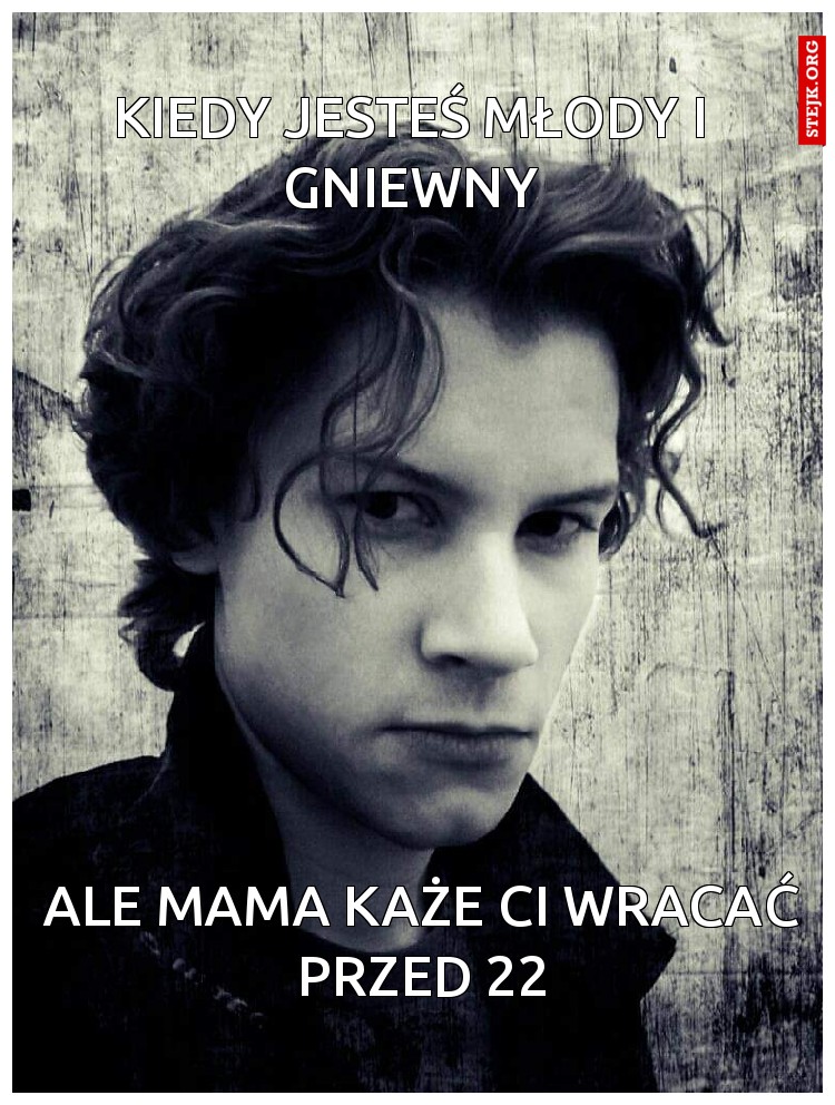 Kiedy jesteś młody i gniewny