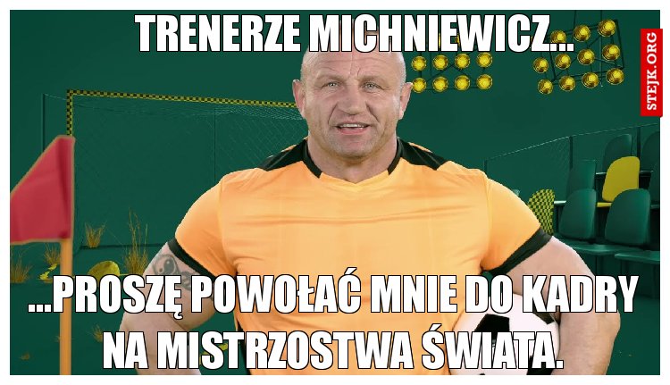 Trenerze Michniewicz...