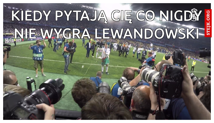 Kiedy pytają cię co nigdy nie wygra lewandowski