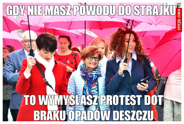 Gdy nie masz powodu do strajku