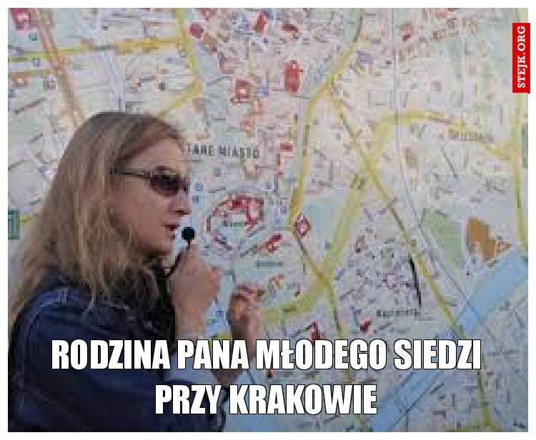 Rodzina Pana Młodego siedzi przy Krakowie