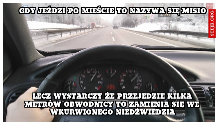 gdy jeździ po mieście to nazywa się misio