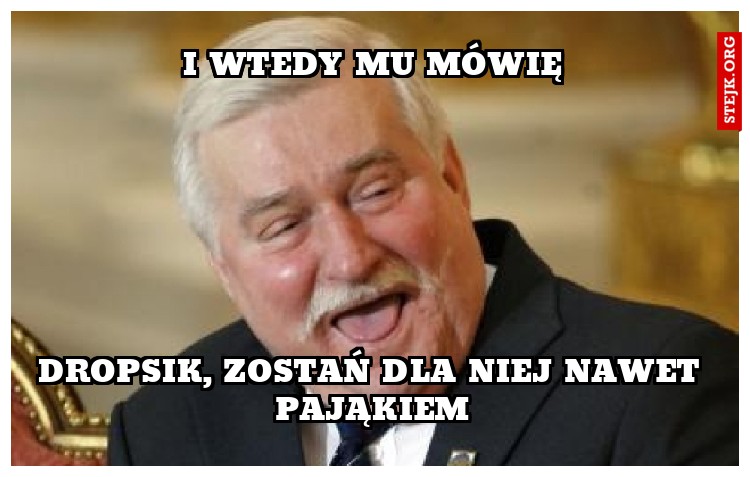 I wtedy mu mówię