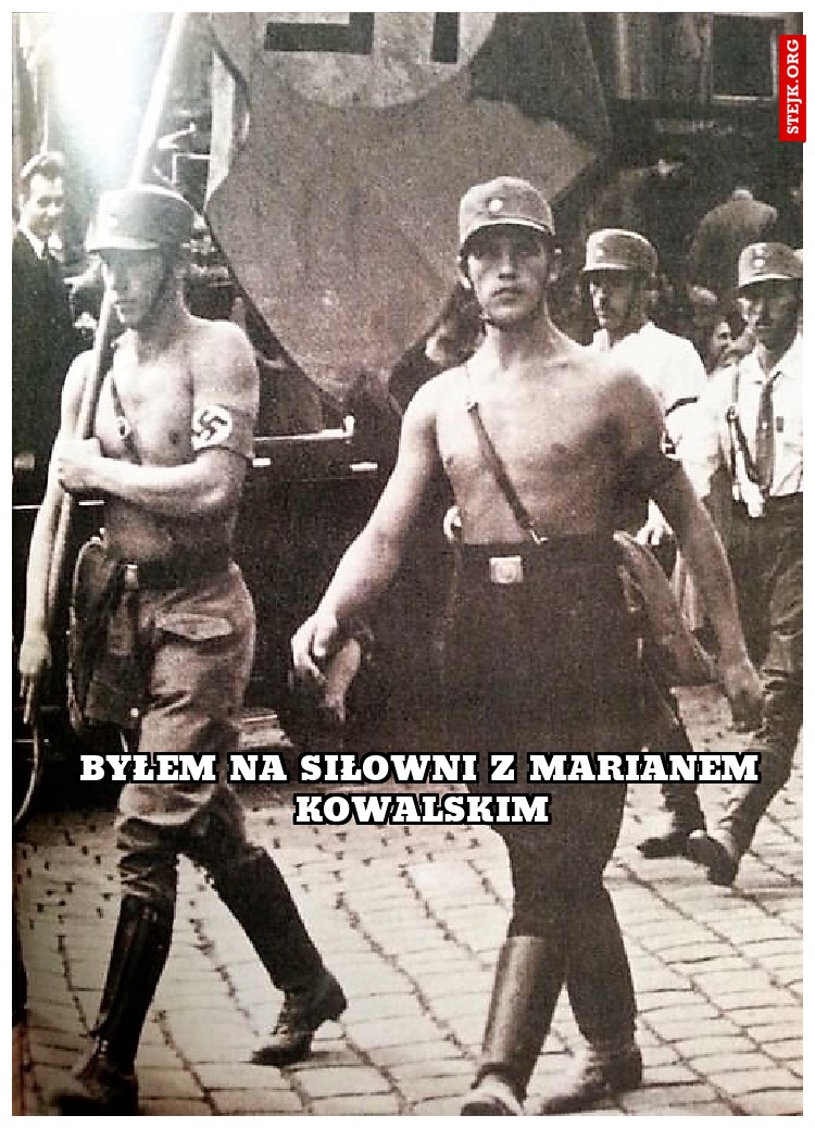 byłem na siłowni z marianem kowalskim