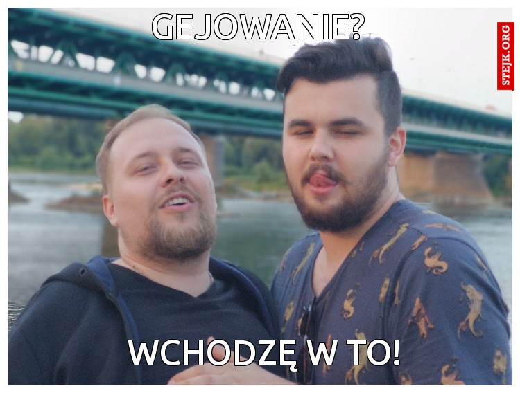 Gejowanie?