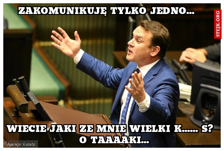 Zakomunikuję tylko jedno... 