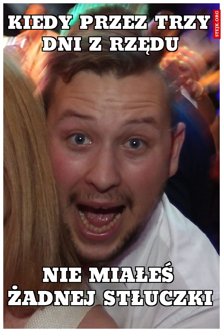 kiedy przez trzy dni z rzędu