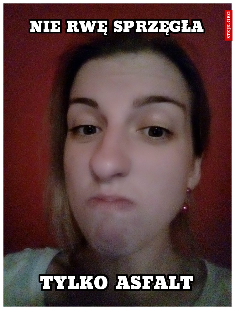 Nie rwę sprzęgła