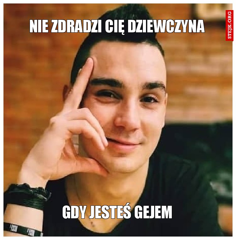 nie zdradzi cię dziewczyna