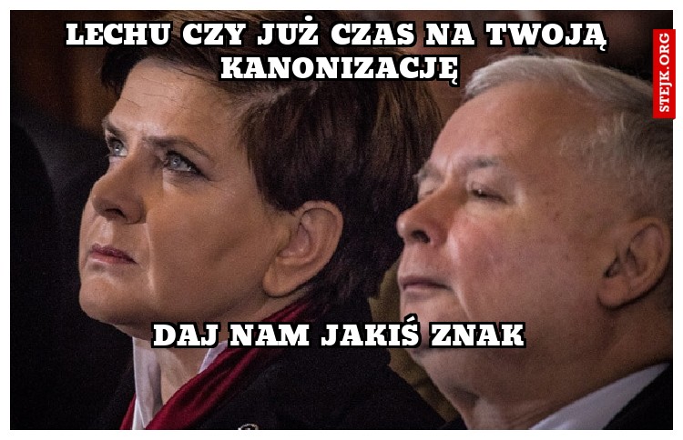 LECHU CZY JUŻ CZAS NA TWOJĄ KANONIZACJĘ