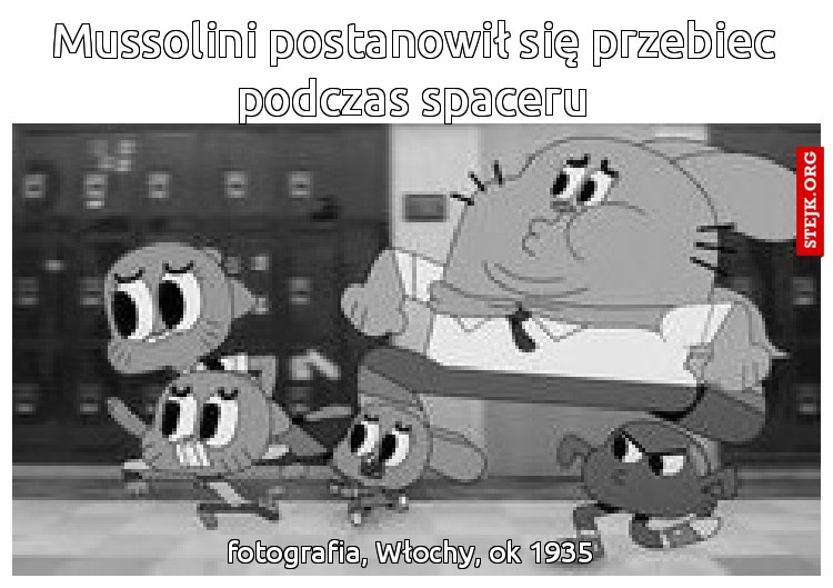 Mussolini postanowił się przebiec podczas spaceru