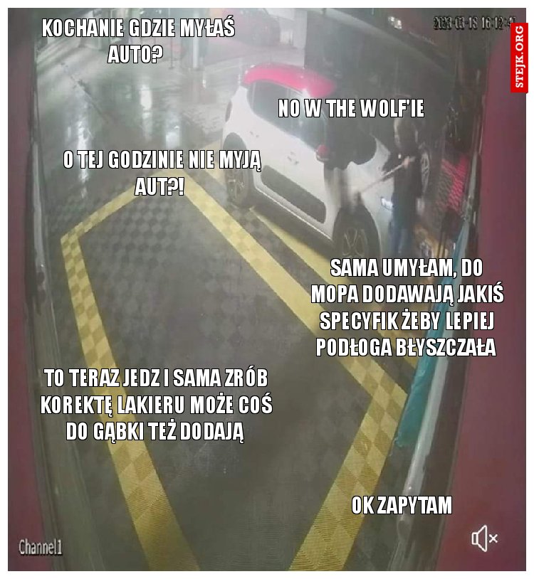 Kochanie gdzie myłaś auto? 