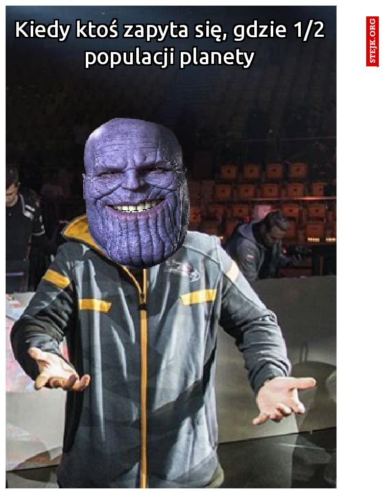 Kiedy ktoś zapyta się, gdzie 1/2 populacji planetyxsda2